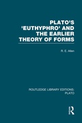 Cover: Plato's Euthyphro and the Earlier Theory of Forms (RLE: Plato) - Routledge