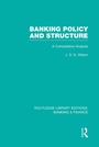 Cover: Banking Policy and Structure (RLE Banking & Finance) - Routledge