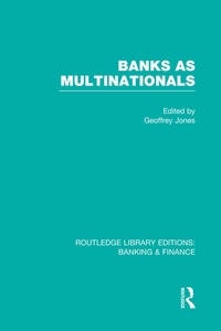 Enlarge image Cover: Banks as Multinationals (RLE Banking & Finance) - Routledge