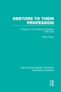 Cover: Debtors to their Profession (RLE Banking & Finance) - Routledge