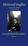 Cover: Gesammelte Werke in Einzelausgaben / Grand Hotel Excelsior - Limmat