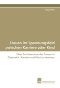 Cover: Frauen im Spannungsfeld zwischen Karriere oder Kind - S&uuml;dwestdeutscher Verlag f&uuml;r Hochschulschriften AG  Co. KG