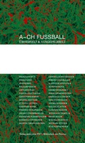 Cover: A - CH Fu&szlig;ball - Bibliothek der Provinz