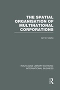 Cover: The Spatial Organisation of Multinational Corporations (RLE International Business) - Routledge
