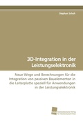 Cover: 3D-Integration in der Leistungselektronik - S&uuml;dwestdeutscher Verlag f&uuml;r Hochschulschriften