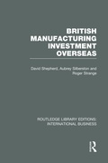 Cover: British Manufacturing Investment Overseas (RLE International Business) - Routledge