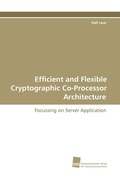 Cover: Efficient and Flexible Cryptographic Co-Processor Architecture - S&uuml;dwestdeutscher Verlag f&uuml;r Hochschulschriften