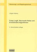 Cover: Fuzzy Logik, Neuronale Netze und Evolution&auml;re Algorithmen - Shaker
