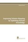 Cover: Improving Schema Mapping by Exploiting Domain Knowledge - S&uuml;dwestdeutscher Verlag f&uuml;r Hochschulschriften