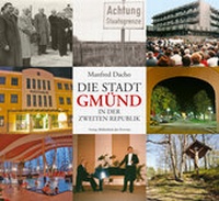 Abbildung von: Die Stadt Gmünd in der Zweiten Republik - Bibliothek der Provinz