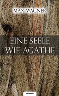 Cover: Eine Seele wie Agathe - novum Verlag