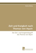 Cover: Zeit und Ewigkeit nach Thomas von Aquin - S&uuml;dwestdeutscher Verlag f&uuml;r Hochschulschriften