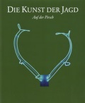 Cover: Die Kunst der Jagd - Bibliothek der Provinz