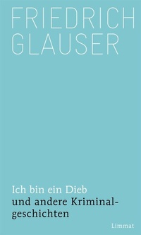 Enlarge image Cover: Ich bin ein Dieb - Limmat Verlag