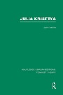 Cover: Julia Kristeva (RLE Feminist Theory) - Routledge