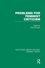 Cover: Problems for Feminist Criticism (RLE Feminist Theory) - Routledge
