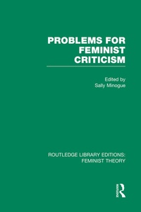 Enlarge image Cover: Problems for Feminist Criticism (RLE Feminist Theory) - Routledge
