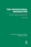 Cover: The Oppositional Imagination (RLE Feminist Theory) - Routledge