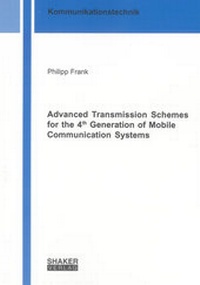 Enlarge image Cover: Advanced Transmission Schemes for the 4th Generation of Mobile Communication Systems - Shaker