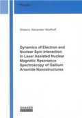Cover: Dynamics of Electron and Nuclear Spin Interaction in Laser Assisted Nuclear Magnetic Resonance Spectroscopy of Gallium Arsenide Nanostructures - Shaker