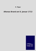 Cover: Altonas Brand am 8. Januar 1713 - Salzwasser Verlag