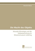 Cover: Die Macht des Objekts - S&uuml;dwestdeutscher Verlag f&uuml;r Hochschulschriften