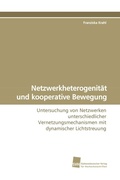 Cover: Netzwerkheterogenit&auml;t und kooperative Bewegung - S&uuml;dwestdeutscher Verlag f&uuml;r Hochschulschriften
