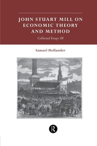 Enlarge image Cover: John Stuart Mill on Economic Theory and Method - Routledge