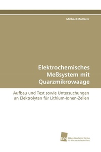 Enlarge image Cover: Elektrochemisches Meßsystem mit Quarzmikrowaage - Südwestdeutscher Verlag für Hochschulschriften