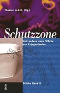 Cover: Schutzzone. Und andere neue St&uuml;cke aus Exjugoslawien - Folio