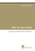 Cover: Alles f&uuml;r den Schein - S&uuml;dwestdeutscher Verlag f&uuml;r Hochschulschriften AG  Co. KG