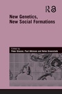 Cover: New Genetics, New Social Formations - Routledge