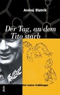 Cover: Der Tag, an dem Tito starb - Folio