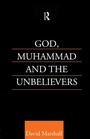 Cover: God, Muhammad and the Unbelievers - Routledge