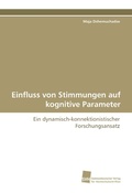 Cover: Einfluss von Stimmungen auf kognitive Parameter - S&uuml;dwestdeutscher Verlag f&uuml;r Hochschulschriften