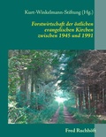 Cover: Forstwirtschaft der &ouml;stlichen evangelischen Kirchen - BoD - Books on Demand
