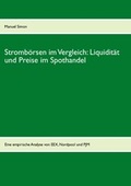 Cover: Stromb&ouml;rsen im Vergleich: Liquidit&auml;t und Preise im Spothandel - BoD - Books on Demand