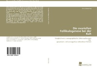 Abbildung von: Die Ovariellen Follikulogenese Bei Der Kuh - Südwestdeutscher Verlag für Hochschulschriften