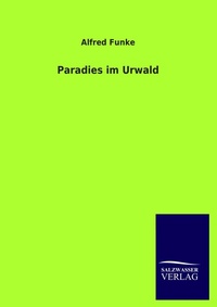 Enlarge image Cover: Paradies im Urwald - Salzwasser Verlag