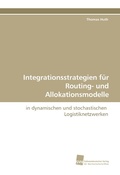 Cover: Integrationsstrategien f&uuml;r Routing- und Allokationsmodelle - S&uuml;dwestdeutscher Verlag f&uuml;r Hochschulschriften AG  Co. KG
