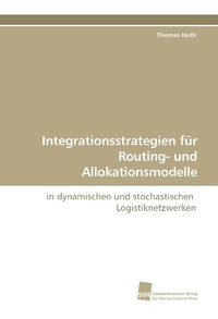 Enlarge image Cover: Integrationsstrategien für Routing- und Allokationsmodelle - Südwestdeutscher Verlag für Hochschulschriften AG Co. KG