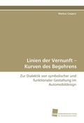 Cover: Linien der Vernunft - Kurven des Begehrens - S&uuml;dwestdeutscher Verlag f&uuml;r Hochschulschriften AG  Co. KG