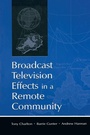 Cover: Broadcast Television Effects in A Remote Community - Routledge