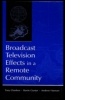 Cover: Broadcast Television Effects in A Remote Community - Lawrence Erlbaum Associates Inc
