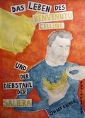 Cover: Das Leben des Benvenuto Cellini und der Diebstahl der Saliera - Folio