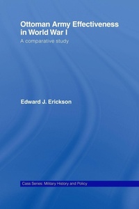 Enlarge image Cover: Ottoman Army Effectiveness in World War I - Routledge