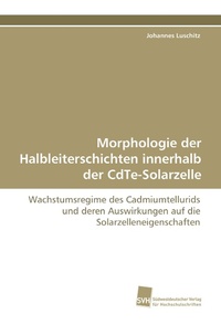Abbildung von: Morphologie der Halbleiterschichten innerhalb der CdTe-Solarzelle - Südwestdeutscher Verlag für Hochschulschriften AG  Co. KG