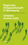 Cover: Regionale Zivilgesellschaft in Bewegung / Cittadini innanzi tutto - Folio