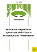 Cover: Evaluation ausgew&auml;hlter sportlicher Aktivit&auml;ten in Pr&auml;vention und Rehabilitation - Meyer & Meyer