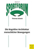 Cover: Die Kognitive Architektur menschlicher Bewegungen - Meyer & Meyer